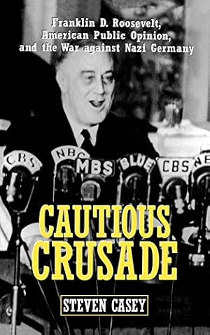 Immagine del venditore per Cautious Crusade: Franklin D. Roosevelt, American Public Opinion, and the War against Nazi Germany venduto da Reliant Bookstore