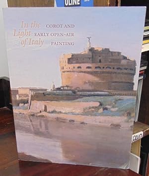 Image du vendeur pour In the Light of Italy: Corot and Early Open-Air Painting mis en vente par Atlantic Bookshop