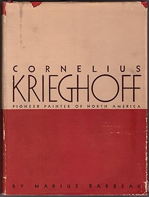 Seller image for Cornelius Krieghoff: Pioneer Painter of North America for sale by Craig Olson Books, ABAA/ILAB