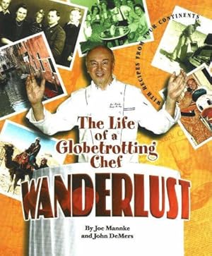 Image du vendeur pour Wanderlust: The Life of a Globetrotting Chef mis en vente par Reliant Bookstore