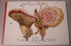 Reflections On The Fungaloids