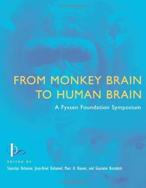 Image du vendeur pour From Monkey Brain to Human Brain    A Symposium of the Fyssen Foundation: A Fyssen Foundation Symposium mis en vente par WeBuyBooks