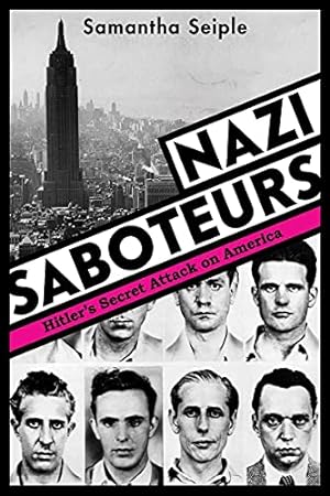 Image du vendeur pour Nazi Saboteurs: Hitler's Secret Attack on America (Scholastic Focus) mis en vente par Reliant Bookstore