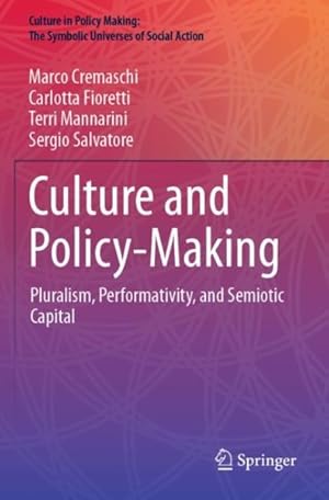 Imagen del vendedor de Culture and Policy-Making : Pluralism, Performativity, and Semiotic Capital a la venta por GreatBookPrices