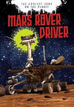 Imagen del vendedor de Mars Rover Driver (The Coolest Jobs on the Planet) a la venta por WeBuyBooks