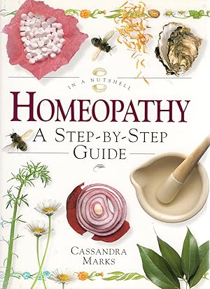 Seller image for Homeopathy : A Step - By - Step Guide : Part Of The In A Nutshell Series : for sale by Sapphire Books