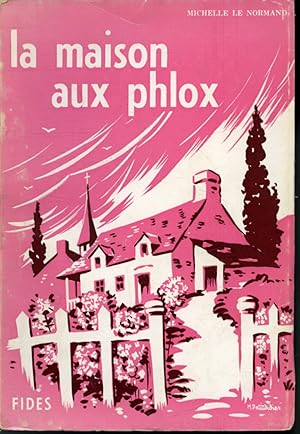 Imagen del vendedor de La Maison aux phlox a la venta por Librairie Le Nord