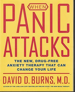 Imagen del vendedor de When Panic Attacks The New, Drug Free Anxiety Therapy That Cab Change Your Life a la venta por Ye Old Bookworm