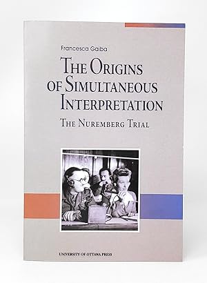Imagen del vendedor de The Origins of Simultaneous Interpretation: The Nuremberg Trial a la venta por Underground Books, ABAA