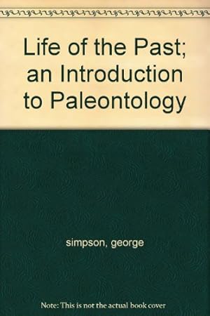 Bild des Verkufers fr Life of the past: An introduction to paleontology zum Verkauf von WeBuyBooks