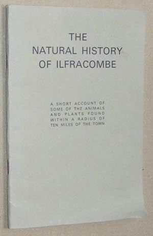 The Natural History of Ilfracombe: a short account of some of the animals and plants found with a...