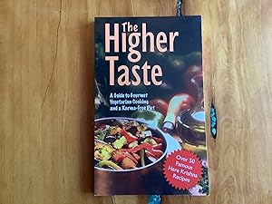 Bild des Verkufers fr Higher Taste, The: A Guide to Gourmet Vegetarian Cooking and a Karma-Free Diet zum Verkauf von Lifeways Books and Gifts