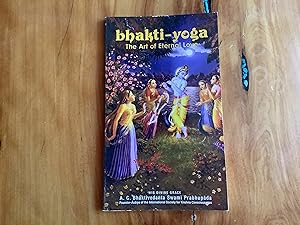 Imagen del vendedor de Bhakti-Yoga; The Art of Eternal Love a la venta por Lifeways Books and Gifts