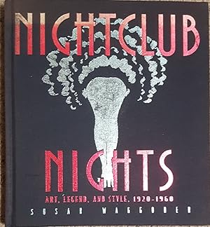 Nightclub Nights :Art, Legend and Style 1920 - 1960