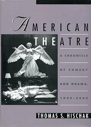 American Theatre : A Chronicle of Comedy and Drama 1969 - 2000