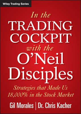 Imagen del vendedor de In the Trading Cockpit with the O'Neil Disciples: Strategies That Made Us 18,000% in the Stock Market (Hardback or Cased Book) a la venta por BargainBookStores