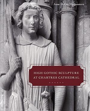 High Gothic Sculpture at Chartres Cathedral, the Tomb of the Count of Joigny, and the Master of t...