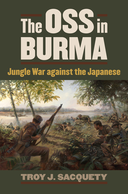 Imagen del vendedor de The OSS in Burma: Jungle War Against the Japanese (Paperback or Softback) a la venta por BargainBookStores