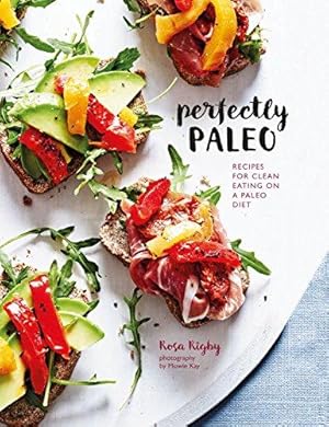 Imagen del vendedor de Perfectly Paleo: Recipes for clean eating on a Paleo diet a la venta por WeBuyBooks