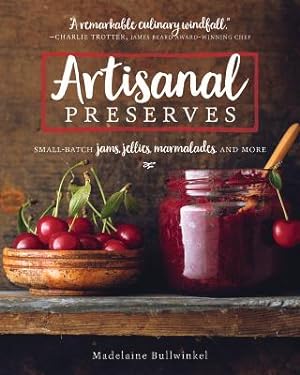 Seller image for Artisanal Preserves: Small-Batch Jams, Jellies, Marmalades, and More (Paperback or Softback) for sale by BargainBookStores