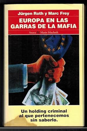 Europa en las garras de la mafia: un holding criminal al que pertenecemos sin saberlo. [Título or...