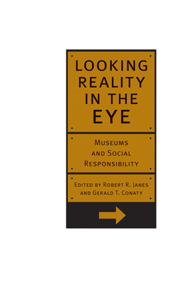 Seller image for Looking Reality in the Eye: Museums and Social Responsibility (Paperback or Softback) for sale by BargainBookStores