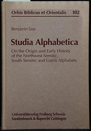 Immagine del venditore per Studia Alphabetica. On the Origin and Early History of the Northwest Semitic, South Semitic and Greek Alphabets. (= Orbis Biblicus et Orientalis, Band 102). venduto da Antiquariat  Braun