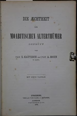 Seller image for Die Aechtheit der moabitischen Alterthmer, geprft von Prof. E. Kautzsch und Prof. A. Socin in Basel. for sale by Antiquariat  Braun