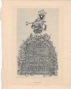 Bild des Verkufers fr Viel Glck fr 1912 wnscht H. Wetteroth Mnchen Inh: Felix Eisenberg. Trompeter mit Druckerballen und Druckerpresse, auf bekrnztem Sockel stehend. zum Verkauf von Antiquariat  Braun