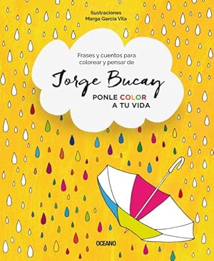 Immagine del venditore per Ponle color a tu vida : Frases y cuentos para colorear y pensar -Language: spanish venduto da GreatBookPrices