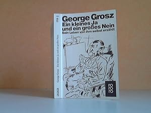 Ein kleines Ja und ein großes Nein. Sein Leben von ihm selbst erzählt Mit siebzehn Tafel- und fün...