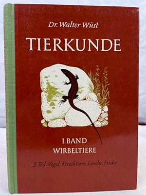 Imagen del vendedor de Tierkunde: I. Band: Wirbeltiere: II.Teil: Vgel, Kriechtiere, Lurche, Fische Mit ausklappbarer Weltkarte. a la venta por Antiquariat Bler