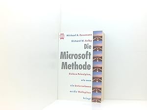 Bild des Verkufers fr Die Microsoft Methode sieben Prinzipien, wie man ein Unternehmen an die Weltspitze bringt zum Verkauf von Book Broker