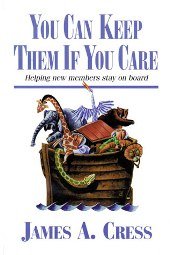 Bild des Verkufers fr You Can Keep Them If You Care: Helping New Members Stay On Board zum Verkauf von WeBuyBooks