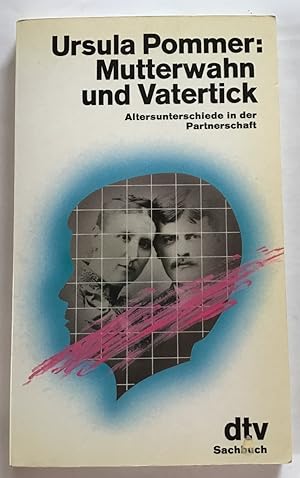 Seller image for Mutterwahn und Vatertick : Altersunterschiede in derbPartnerschaft. for sale by Antiquariat Peda