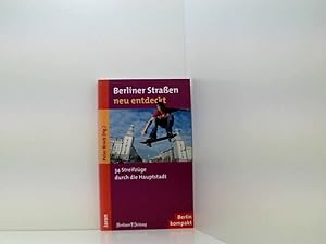 Bild des Verkufers fr Berliner Strassen neu entdeckt: 34 Streifzge durch die Hauptstadt 34 Streifzge durch die Hauptstadt zum Verkauf von Book Broker