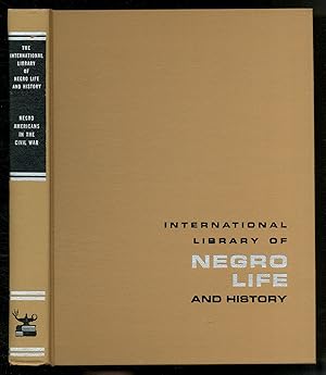 Image du vendeur pour Negro Americans in the Civil War: From Slavery to Citizenship. International Library of Negro Life and History mis en vente par Between the Covers-Rare Books, Inc. ABAA