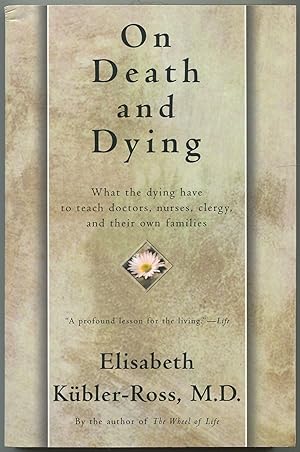 Imagen del vendedor de On Death and Dying: What the Dying Have to Teach Doctors, Nurses, Clergy, and Their Own Families a la venta por Between the Covers-Rare Books, Inc. ABAA