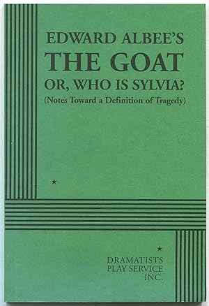 Imagen del vendedor de The Goat or, Who is Sylvia (Notes Toward a Definition of Tragedy) a la venta por Between the Covers-Rare Books, Inc. ABAA