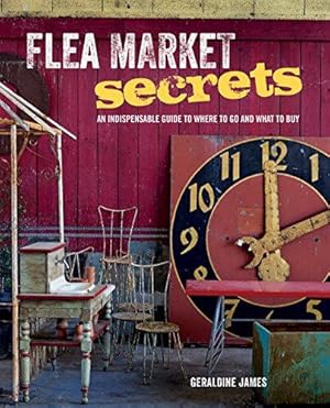 Immagine del venditore per Flea Market Secrets: An indispensable guide to where to go and what to buy venduto da WeBuyBooks