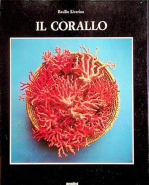 Imagen del vendedor de Il corallo. Esperienze e ricordi di un corallaro. a la venta por FIRENZELIBRI SRL