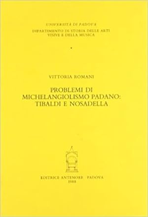 Bild des Verkufers fr Problemi di michelangiolismo padano: Tibaldi e Nosadella. zum Verkauf von FIRENZELIBRI SRL