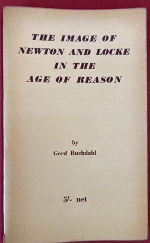 Bild des Verkufers fr The Image of Newton and Locke in the Age of Reason. zum Verkauf von Plurabelle Books Ltd
