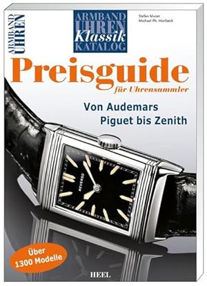 Seller image for Armbanduhren Klassik Katalog: Preisguide fr Uhrensammler: Preisguide fr Uhrensammler. Von Audemars Piguet bis Zenith. 4. Jahrgang 2011/2012 Preisguide fr Uhrensammler for sale by Antiquariat Mander Quell