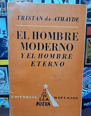 Imagen del vendedor de El hombre moderno y el hombre eterno a la venta por Libros de Ultramar Alicante