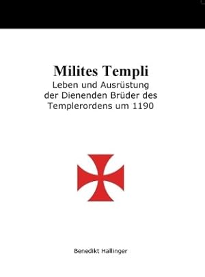 Imagen del vendedor de Milites Templi: Leben und Ausrstung der Dienenden Brder des Templerordens um 1190 a la venta por Antiquariat Mander Quell