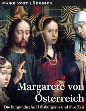 Seller image for Margarete von sterreich die burgundische Habsburgerin und ihre Zeit for sale by Antiquariat Mander Quell