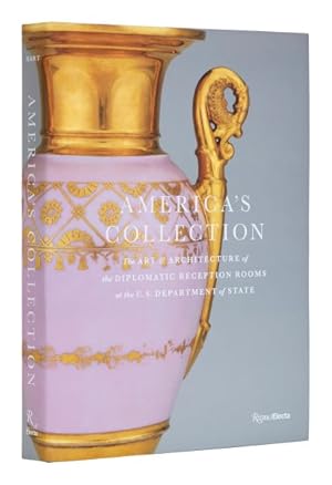 Seller image for America's Collection : The Art & Architecture of the Diplomatic Reception Rooms at the U.S. Department of State for sale by GreatBookPrices