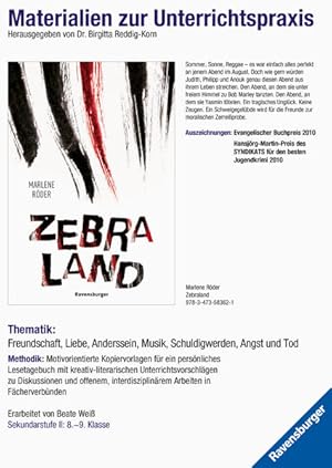 Image du vendeur pour Materialien zur Unterrichtspraxis - Marlene Rder: Zebraland: Thematik: Freundschaft, Liebe, Anderssein, Musik, Schuldigwerden, Angst und Tod. Sekundarstufe I: 8.-9. Klasse Thematik: Freundschaft, Liebe, Anderssein, Musik, Schuldigwerden, Angst und Tod ; Methodik: motivorientierte Kopiervorlagen fr ein persnliches Lesetagebuch mit kreativ-literarischen Unterrichtsvorschlgen zu Diskussionen und offenem, interdisziplinrem Arbeiten in Fcherverbnden ; Sekundarstufe II: 8. - 9. Klasse mis en vente par Antiquariat Mander Quell