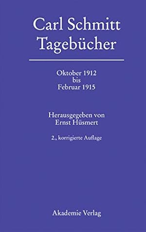 Bild des Verkufers fr Schmitt, Carl: Tagebcher; Teil: Oktober 1912 bis Februar 1915 zum Verkauf von Antiquariat im Schloss